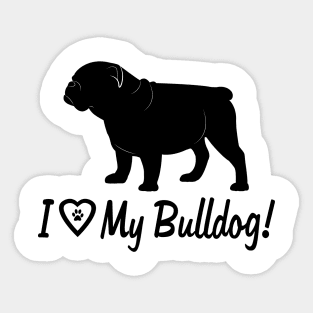 I Love My Bulldog! Sticker